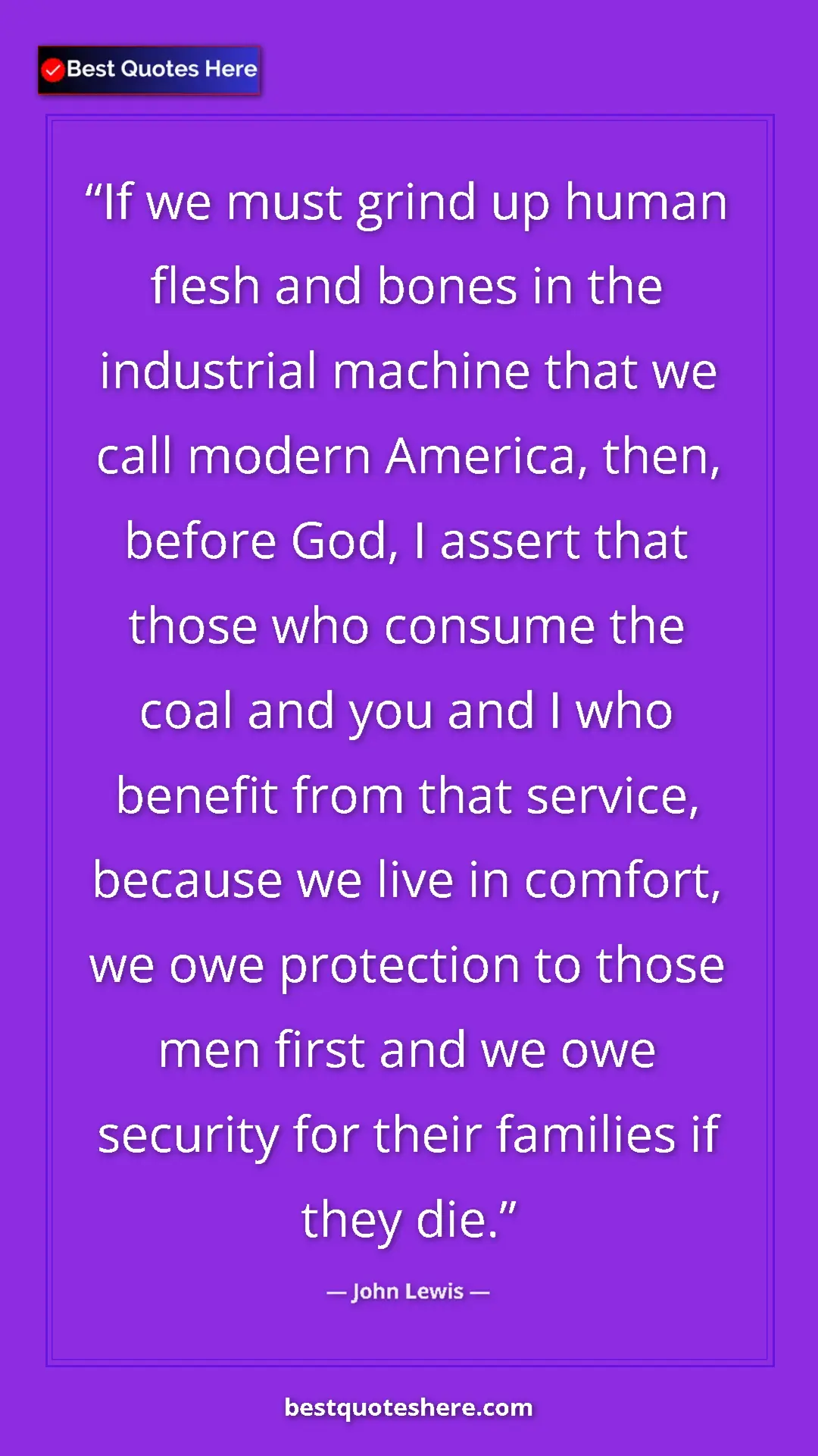 John Lewis Quote Card: "If we must grind up human flesh and bones in the industrial..." Pinterest quote poster by John Lewis: "If we must grind up human flesh and bones in the industrial..."