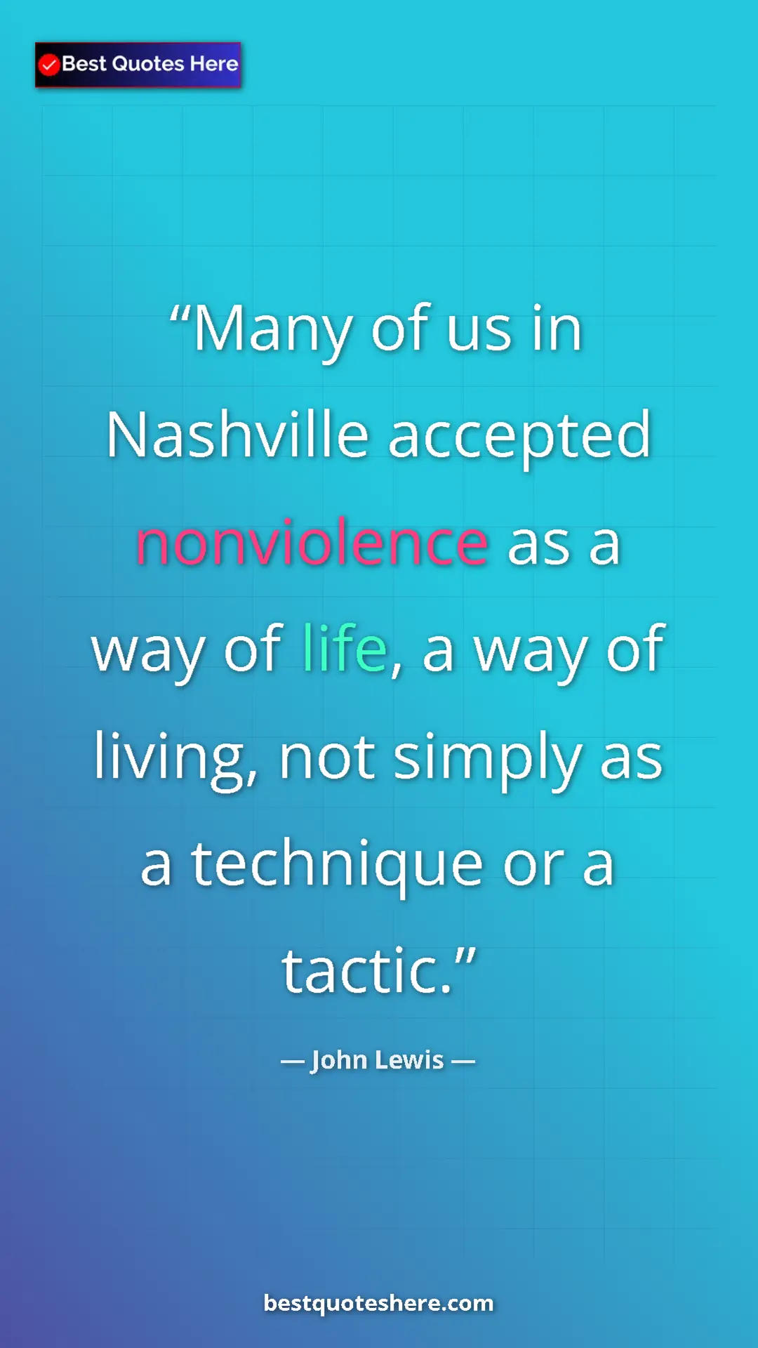 Pinterest quote poster by John Lewis: "Many of us in Nashville accepted nonviolence as a way of..."