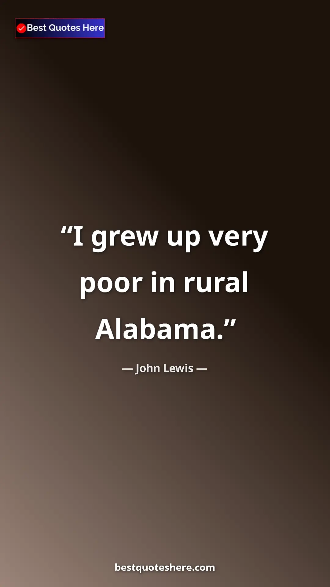Pinterest quote poster by John Lewis: "I grew up very poor in rural Alabama."