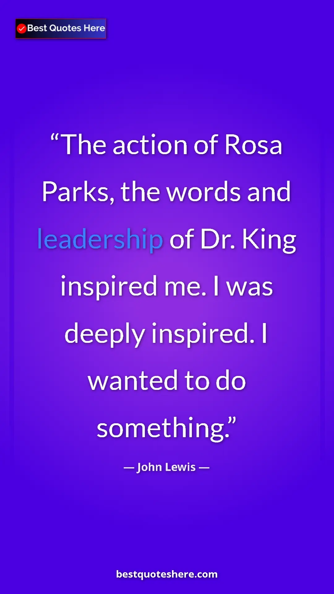 Pinterest quote poster by John Lewis: "The action of Rosa Parks, the words and leadership of Dr...."