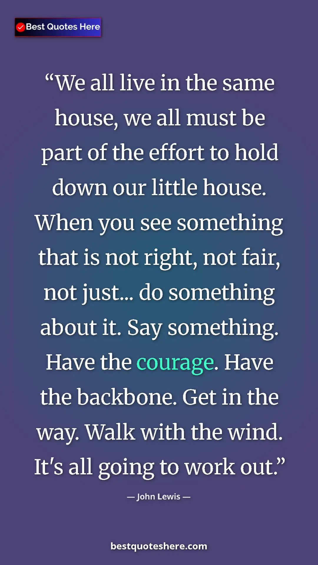 John Lewis Quote Card: "We all live in the same house, we all must be part of the..." Pinterest quote poster by John Lewis: "We all live in the same house, we all must be part of the..."
