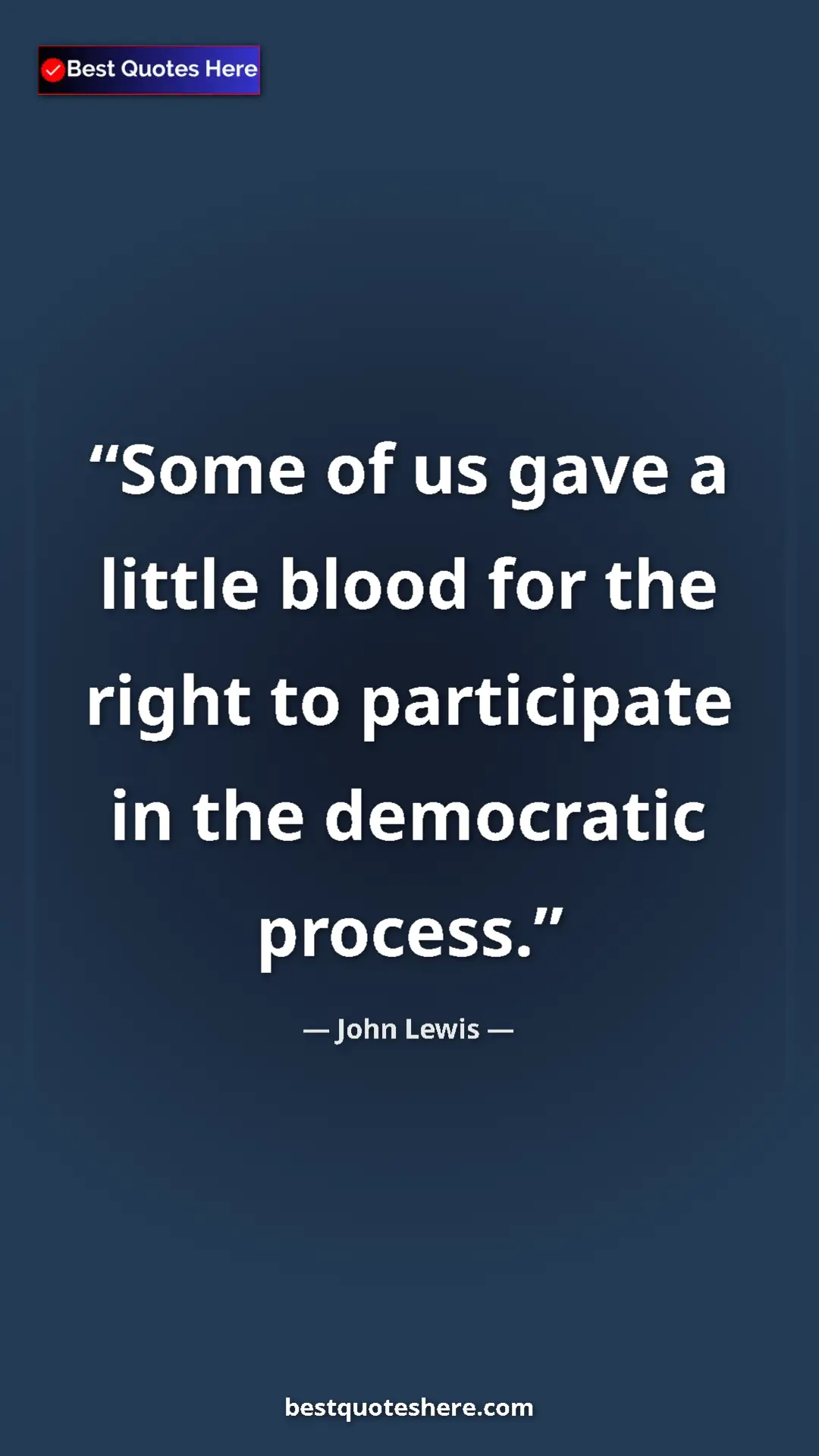 Pinterest quote poster by John Lewis: "Some of us gave a little blood for the right to participate..."