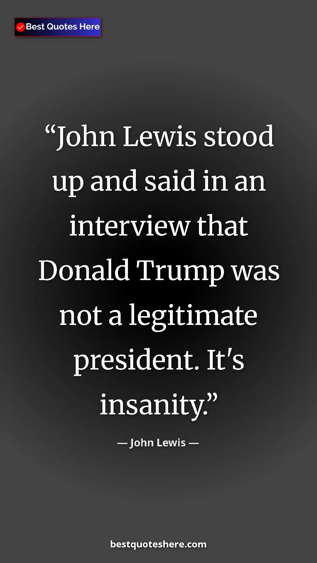 Pinterest quote poster by John Lewis: "John Lewis stood up and said in an interview that Donald..."