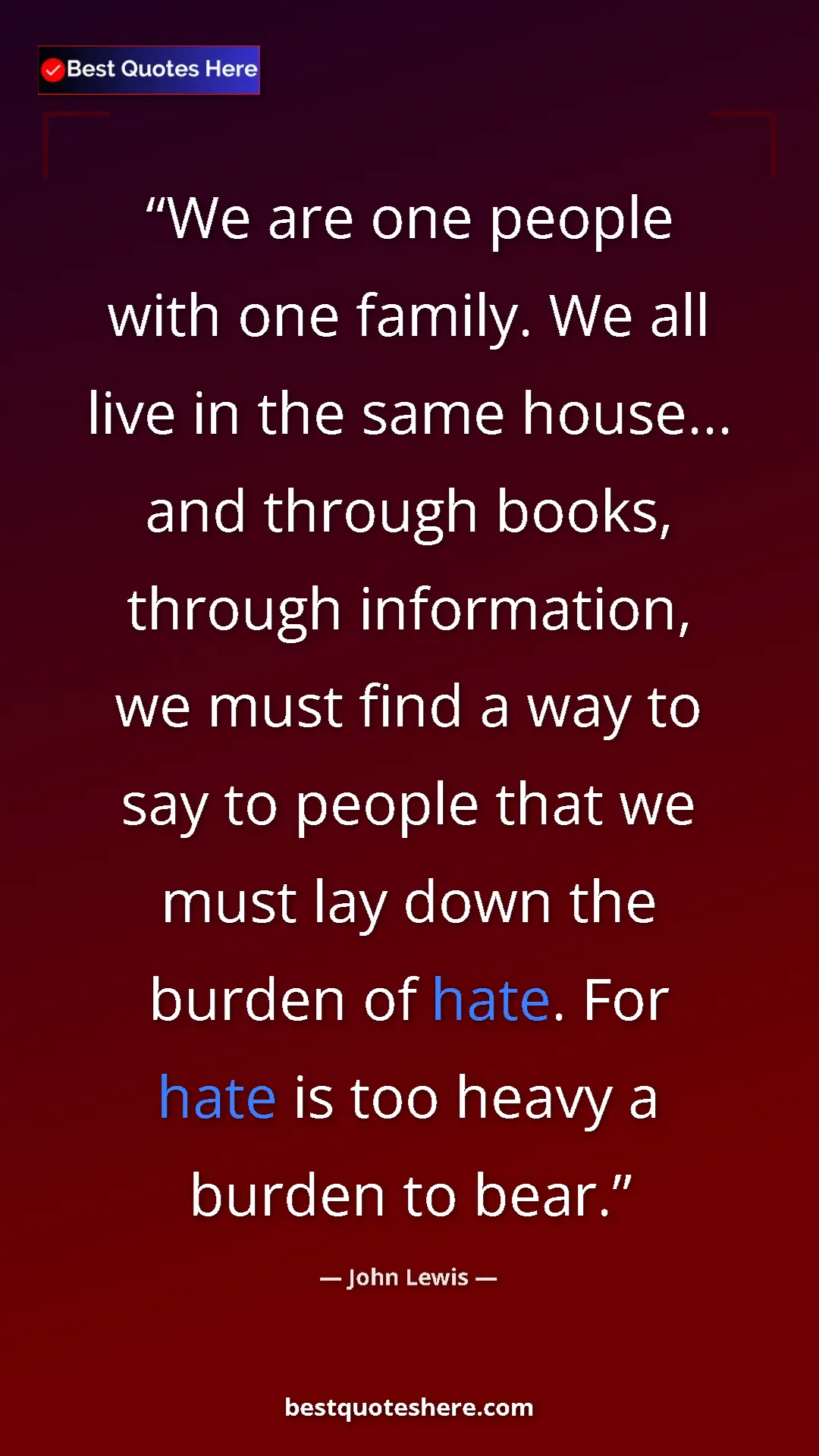 John Lewis Quote Card: "We are one people with one family. We all live in the same..." Pinterest quote poster by John Lewis: "We are one people with one family. We all live in the same..."