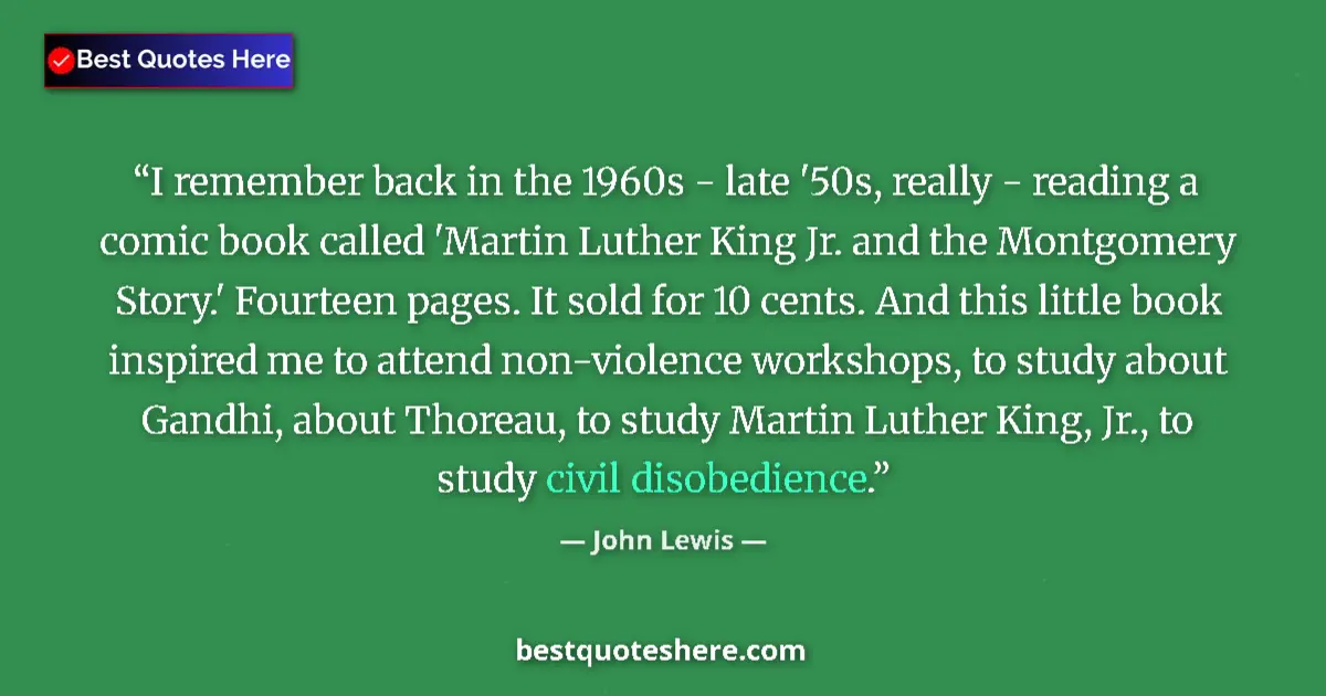 Quote by John Lewis: I remember back in the 1960s - late '50s, really - reading a comic book called 'Martin Luther King J...