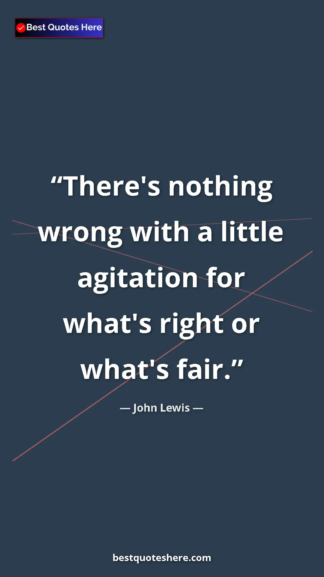 Pinterest quote poster by John Lewis: "There's nothing wrong with a little agitation for what's..."