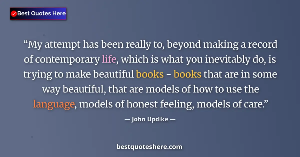 Quote by John Updike: My attempt has been really to, beyond making a rec