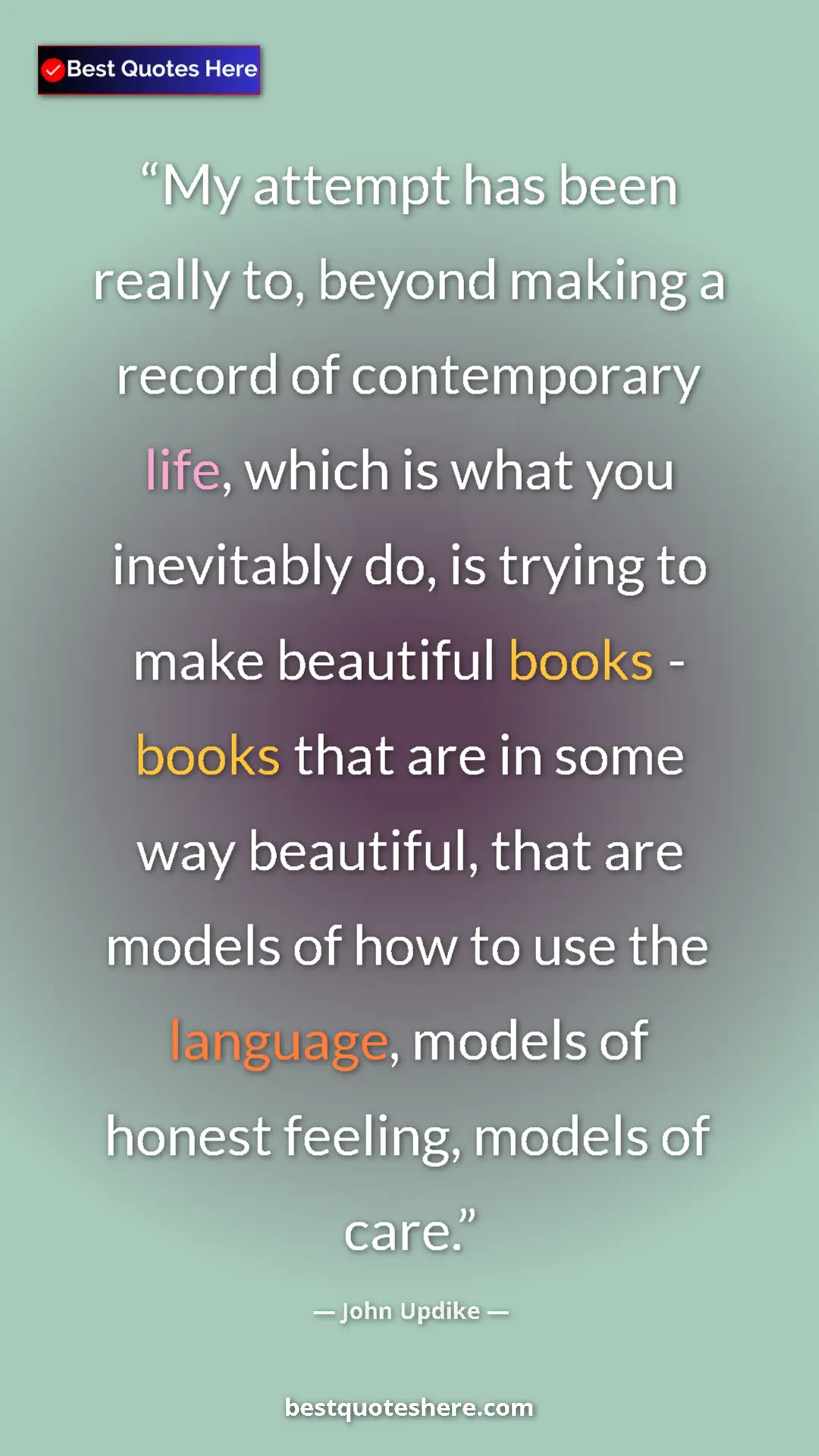 John Updike Quote Card: "My attempt has been really to, beyond making a record of..." Pinterest quote poster by John Updike: "My attempt has been really to, beyond making a record of..."