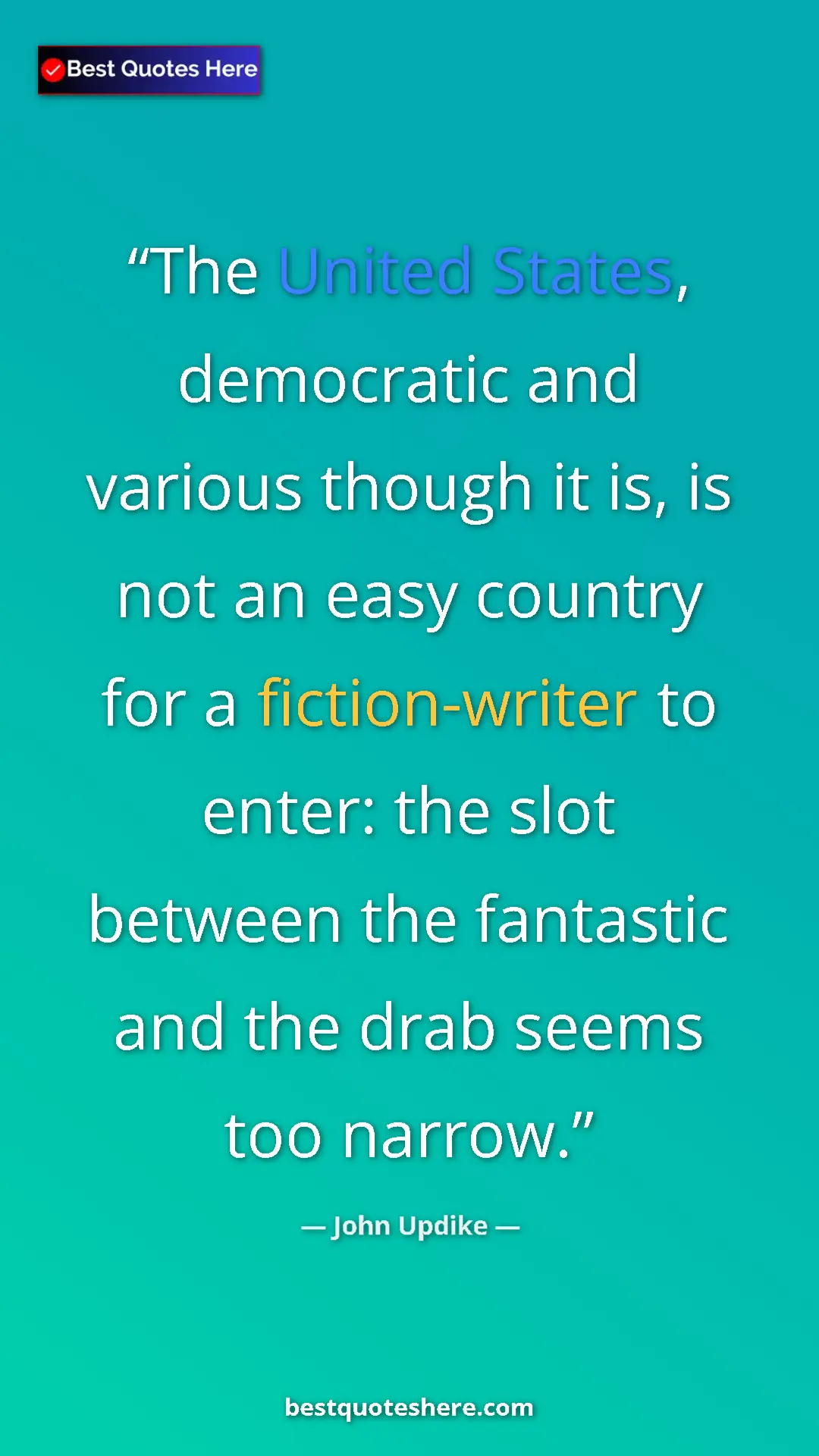 Pinterest quote poster by John Updike: "The United States, democratic and various though it is, is..."