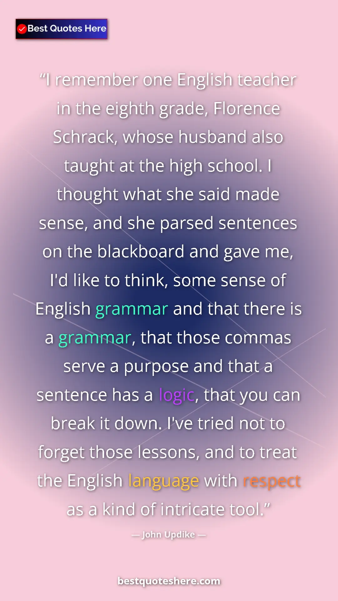Pinterest quote poster by John Updike: "I remember one English teacher in the eighth grade,..."