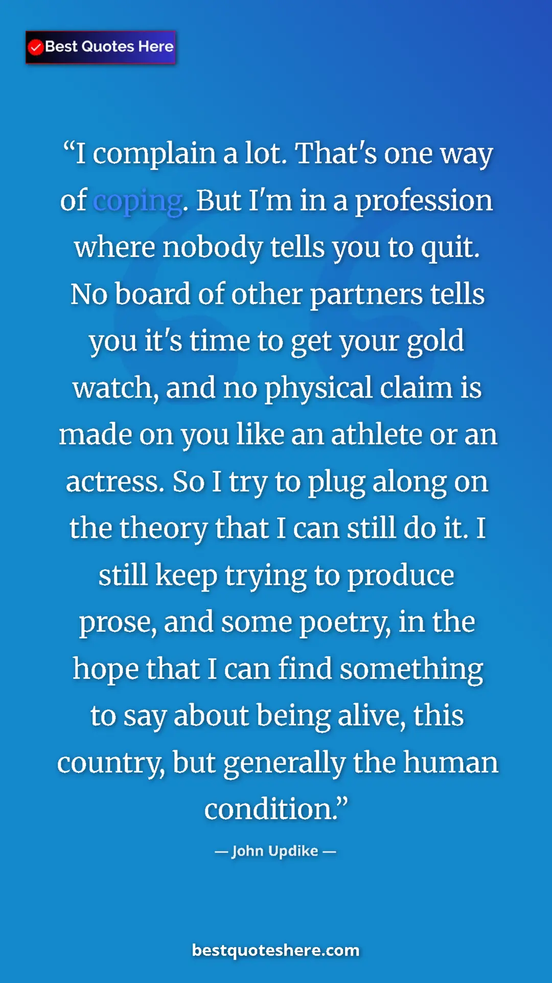 Pinterest quote poster by John Updike: "I complain a lot. That's one way of coping. But I'm in a pro"