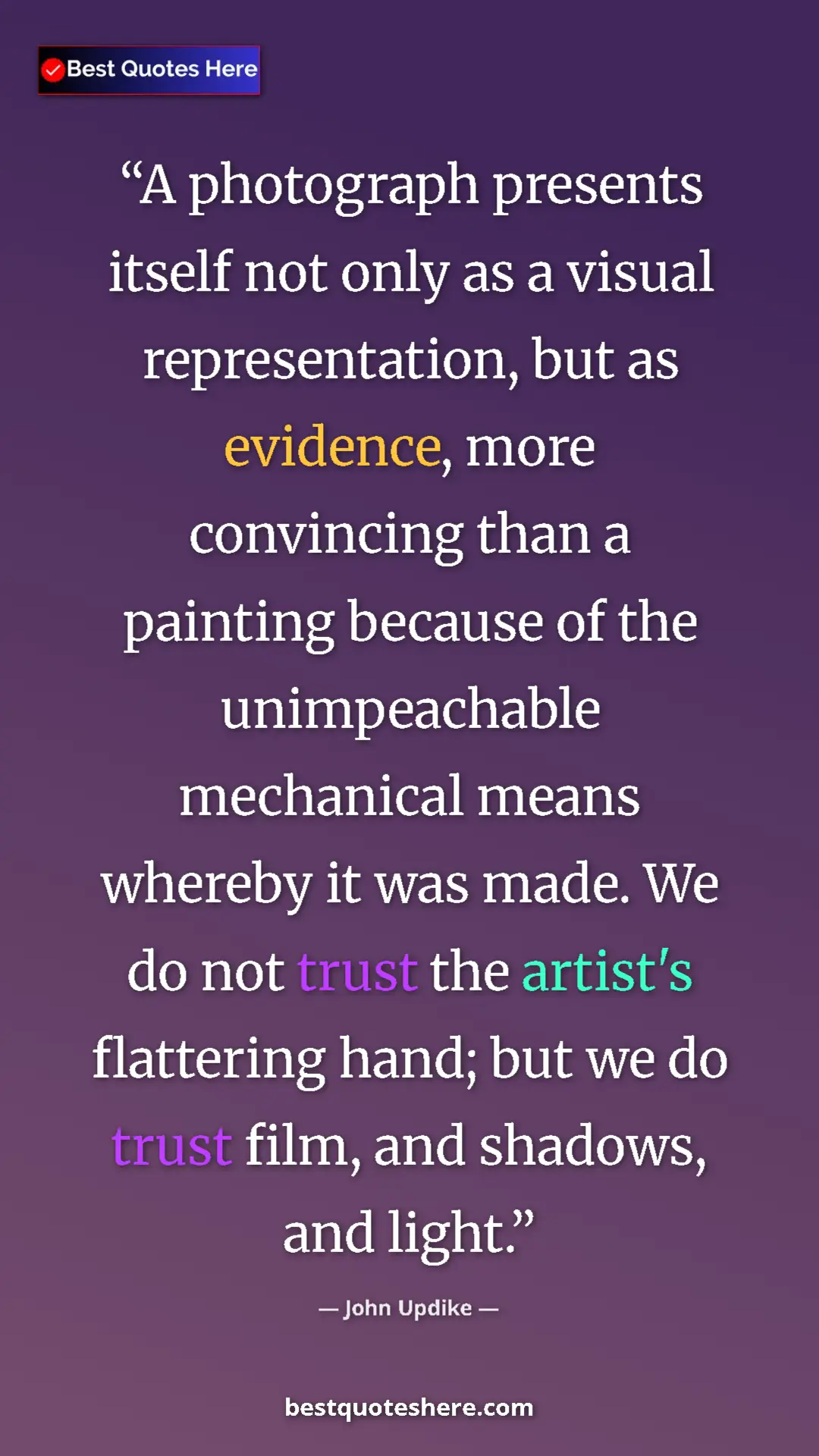 Pinterest quote poster by John Updike: "A photograph presents itself not only as a visual..."