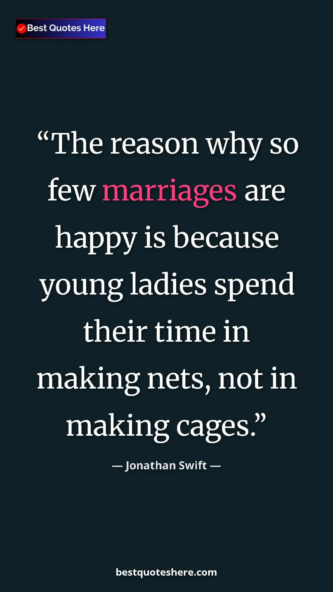 Pinterest quote poster by Jonathan Swift: "The reason why so few marriages are happy is because young..."
