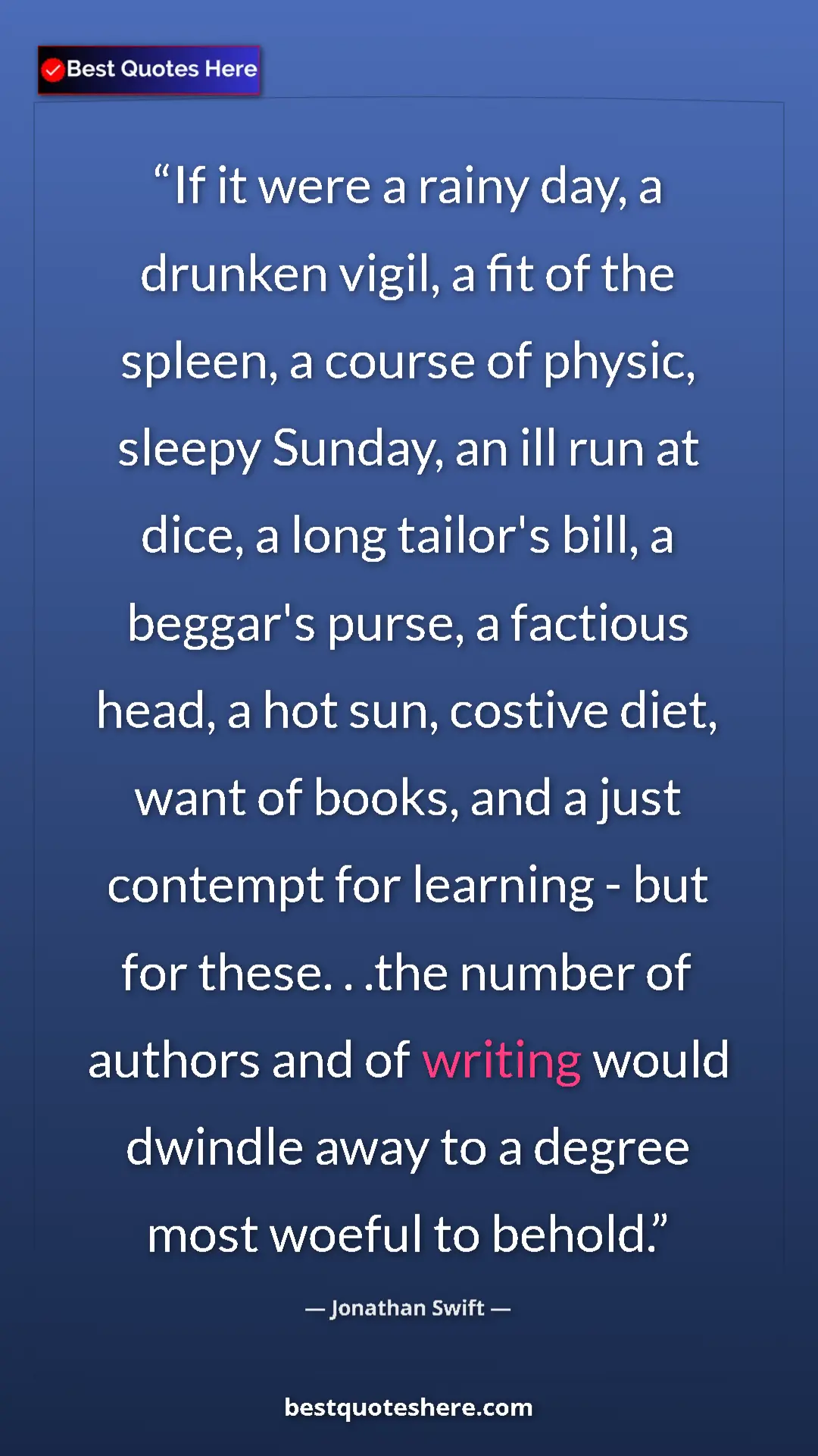 Pinterest quote poster by Jonathan Swift: "If it were a rainy day, a drunken vigil, a fit of the..."