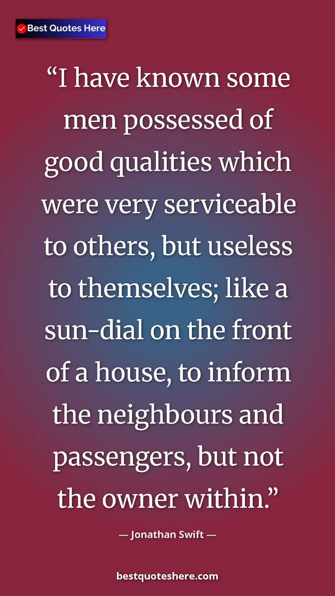 Jonathan Swift Quote Card: "I have known some men possessed of good qualities which..." Pinterest quote poster by Jonathan Swift: "I have known some men possessed of good qualities which..."