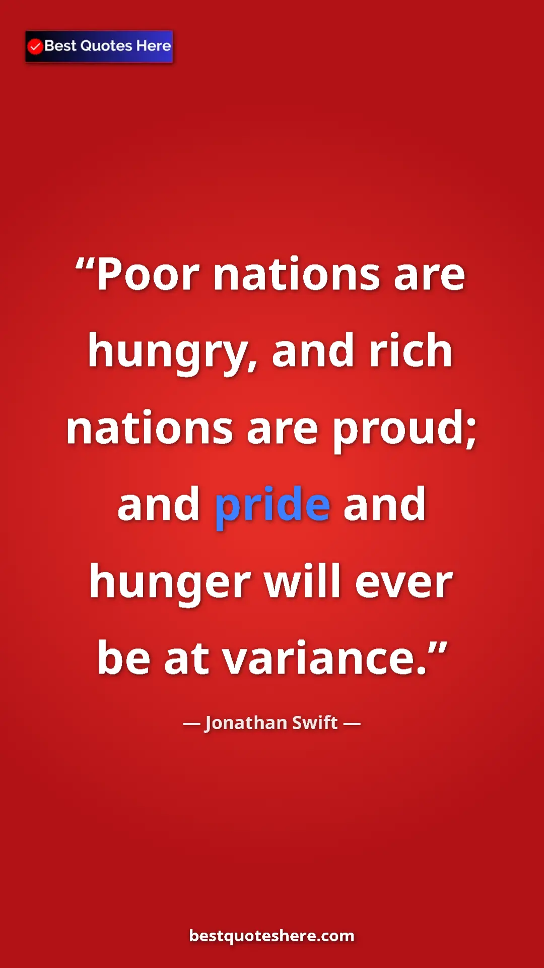 Pinterest quote poster by Jonathan Swift: "Poor nations are hungry, and rich nations are proud; and..."