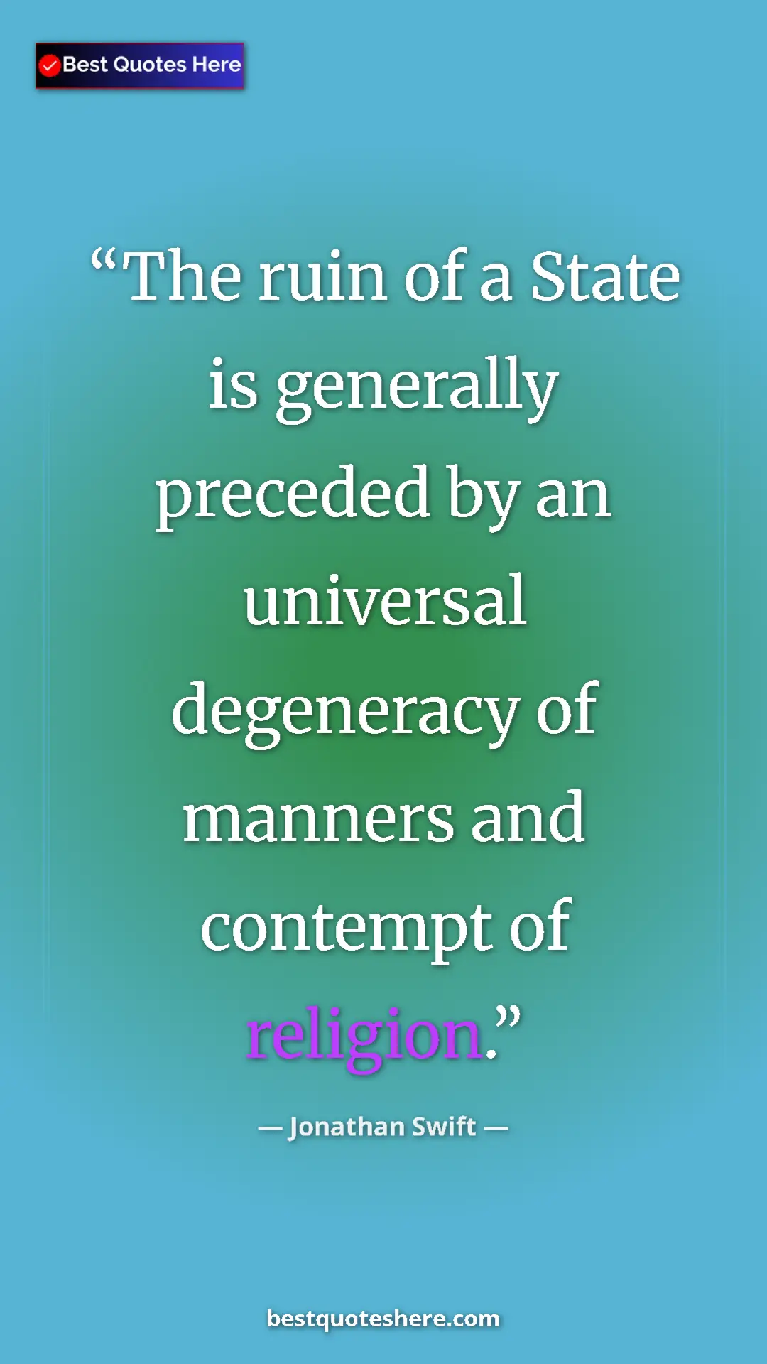 Pinterest quote poster by Jonathan Swift: "The ruin of a State is generally preceded by an universal..."