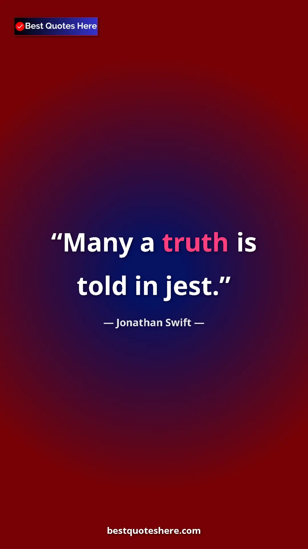 Jonathan Swift Quote Card: "Many a truth is told in jest." Pinterest quote poster by Jonathan Swift: "Many a truth is told in jest."