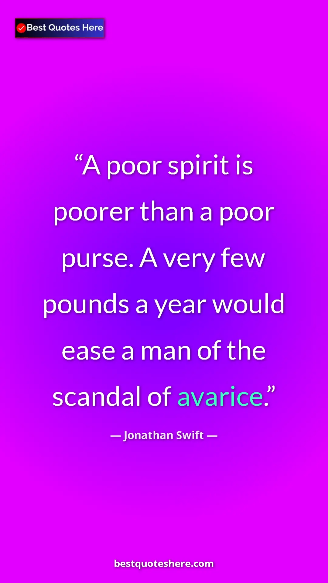 Jonathan Swift Quote Card: "A poor spirit is poorer than a poor purse. A very few..." Pinterest quote poster by Jonathan Swift: "A poor spirit is poorer than a poor purse. A very few..."