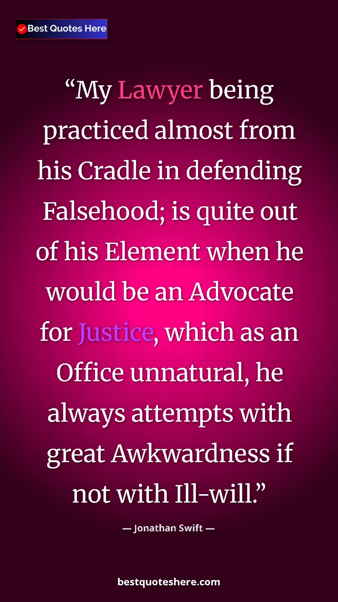 Pinterest quote poster by Jonathan Swift: "My Lawyer being practiced almost from his Cradle in..."