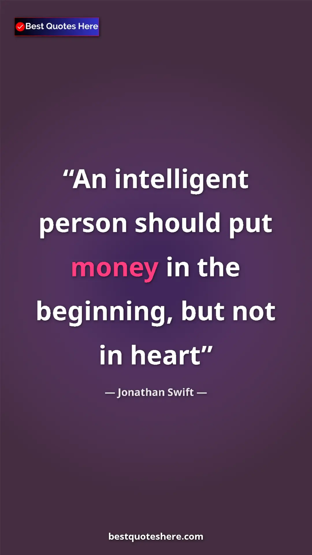 Jonathan Swift Quote Card: "An intelligent person should put money in the beginning,..." Pinterest quote poster by Jonathan Swift: "An intelligent person should put money in the beginning,..."