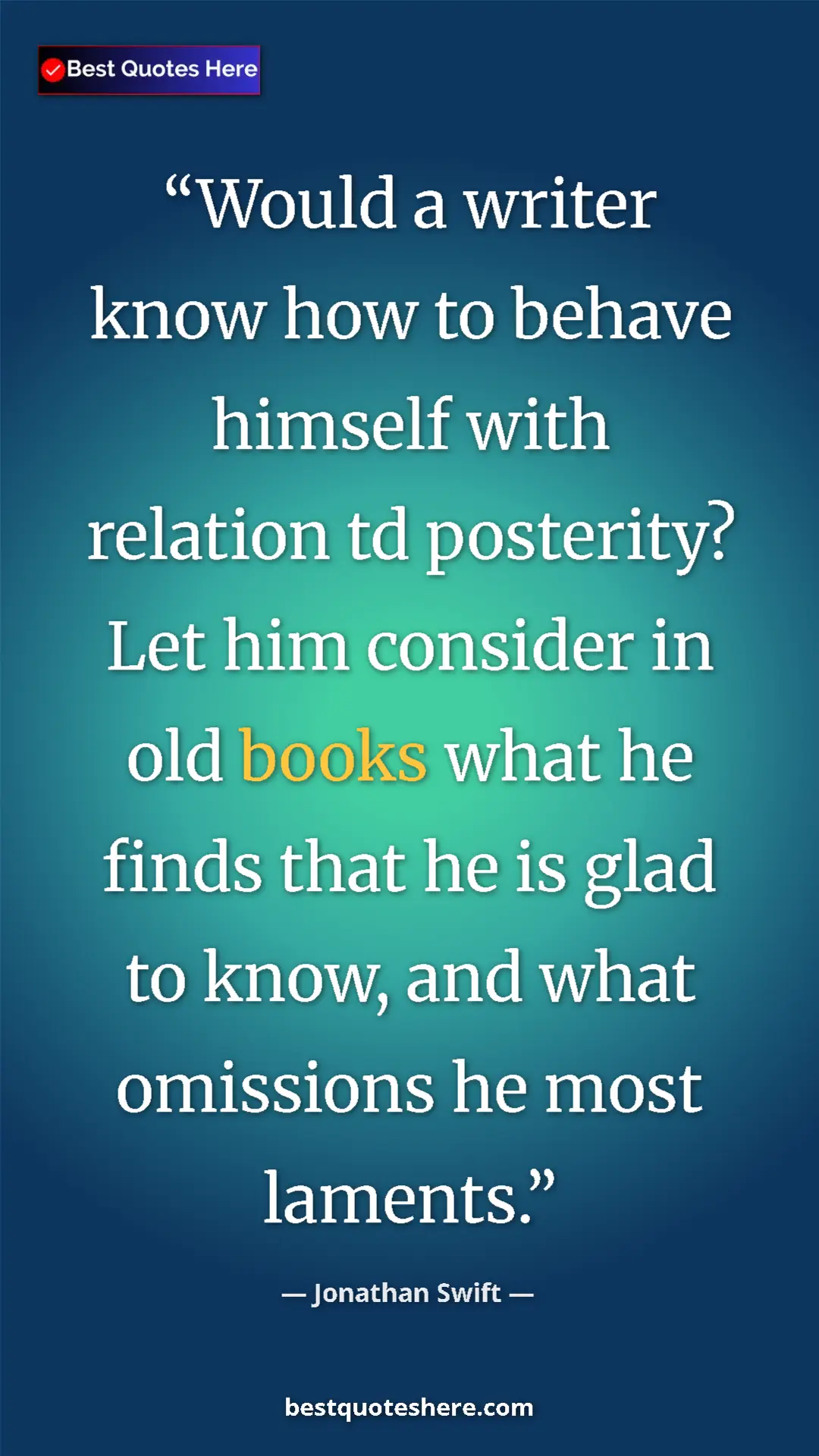 Jonathan Swift Quote Card: "Would a writer know how to behave himself with relation td..." Pinterest quote poster by Jonathan Swift: "Would a writer know how to behave himself with relation td..."