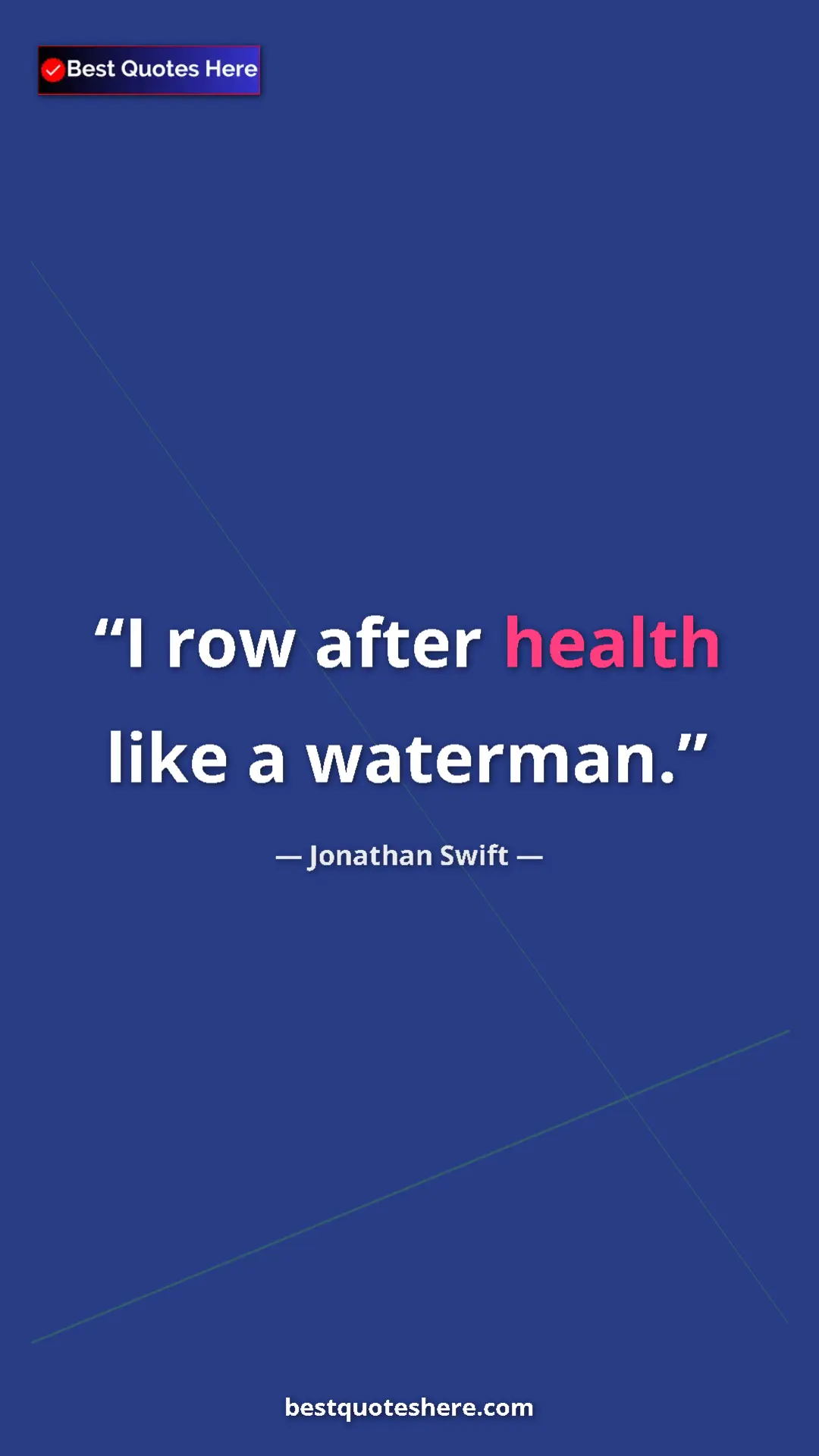 Jonathan Swift Quote Card: "I row after health like a waterman." Pinterest quote poster by Jonathan Swift: "I row after health like a waterman."