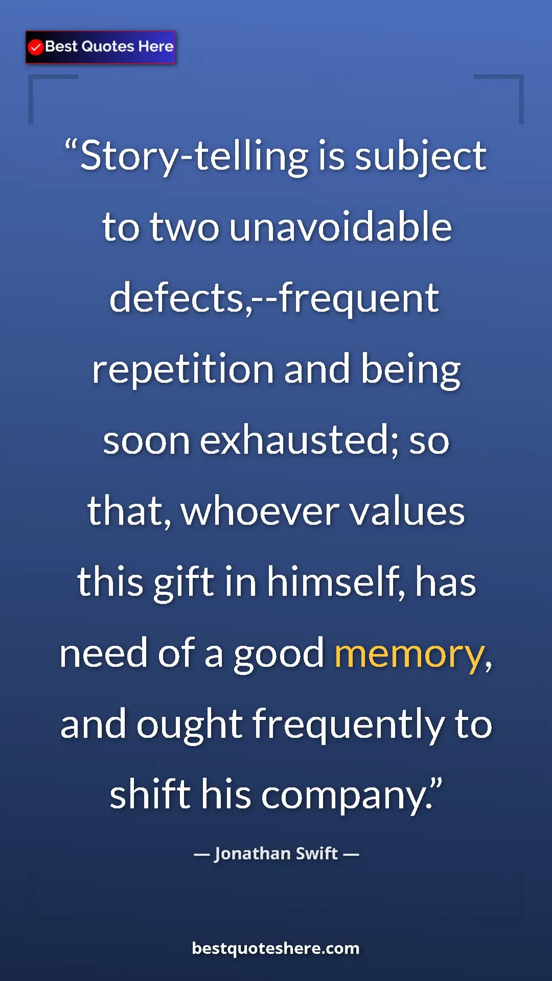 Pinterest quote poster by Jonathan Swift: "Story-telling is subject to two unavoidable..."