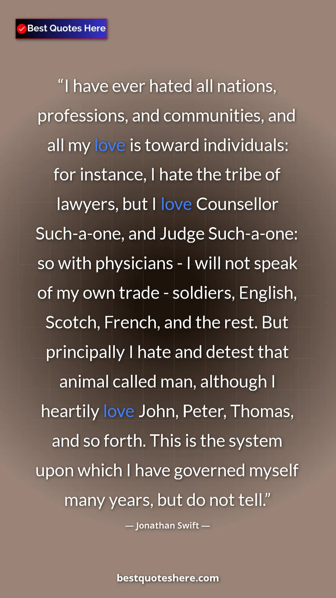 Pinterest quote poster by Jonathan Swift: "I have ever hated all nations, professions, and..."