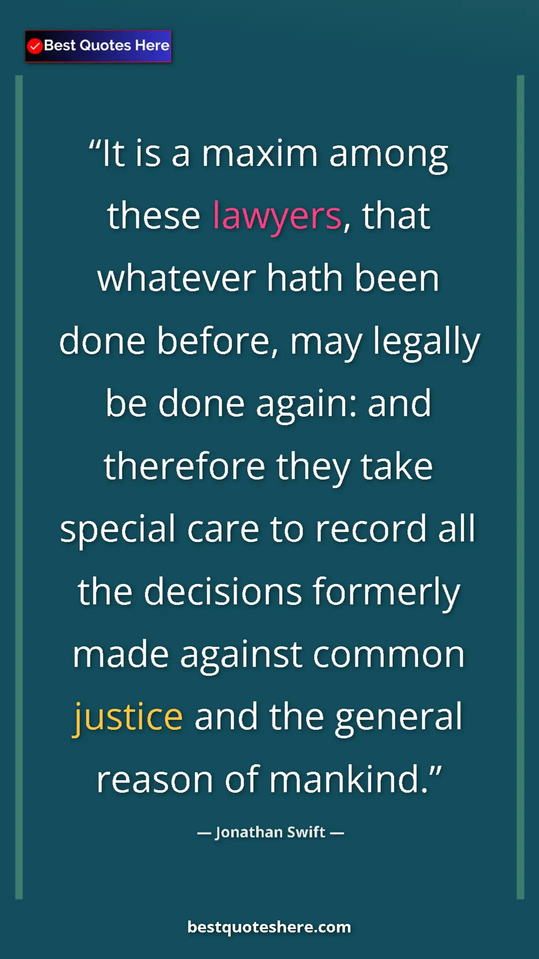 Jonathan Swift Quote Card: "It is a maxim among these lawyers, that whatever hath been..." Pinterest quote poster by Jonathan Swift: "It is a maxim among these lawyers, that whatever hath been..."