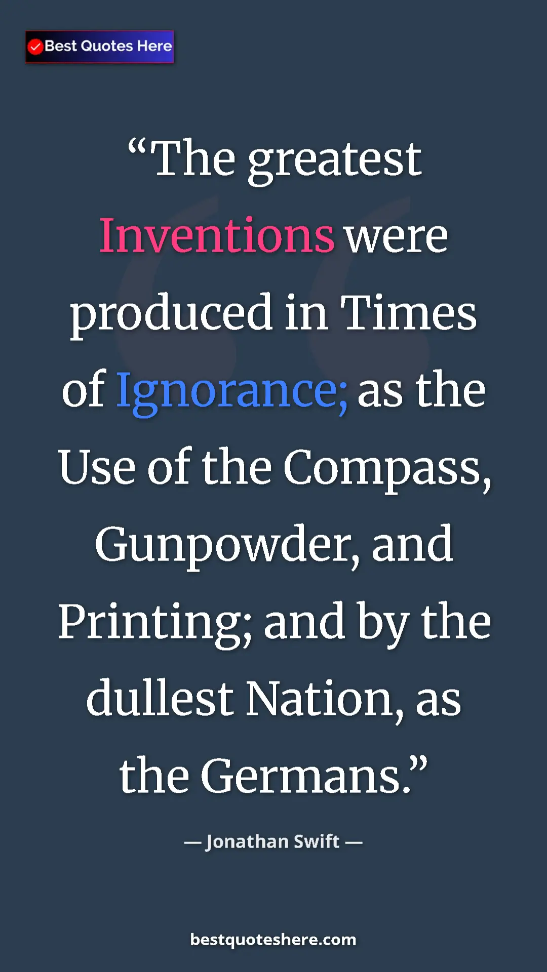 Jonathan Swift Quote Card: "The greatest Inventions were produced in Times of..." Pinterest quote poster by Jonathan Swift: "The greatest Inventions were produced in Times of..."