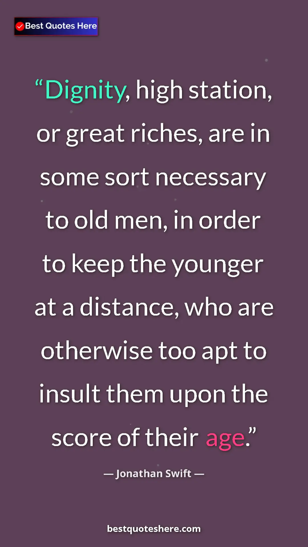 Jonathan Swift Quote Card: "Dignity, high station, or great riches, are in some sort..." Pinterest quote poster by Jonathan Swift: "Dignity, high station, or great riches, are in some sort..."