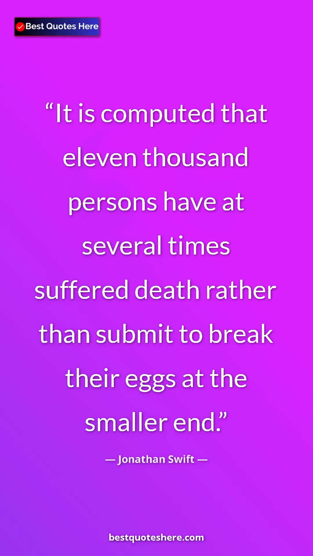 Jonathan Swift Quote Card: "It is computed that eleven thousand persons have at several..." Pinterest quote poster by Jonathan Swift: "It is computed that eleven thousand persons have at several..."