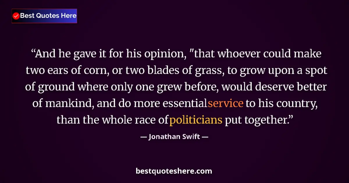 Quote by Jonathan Swift: And he gave it for his opinion, 