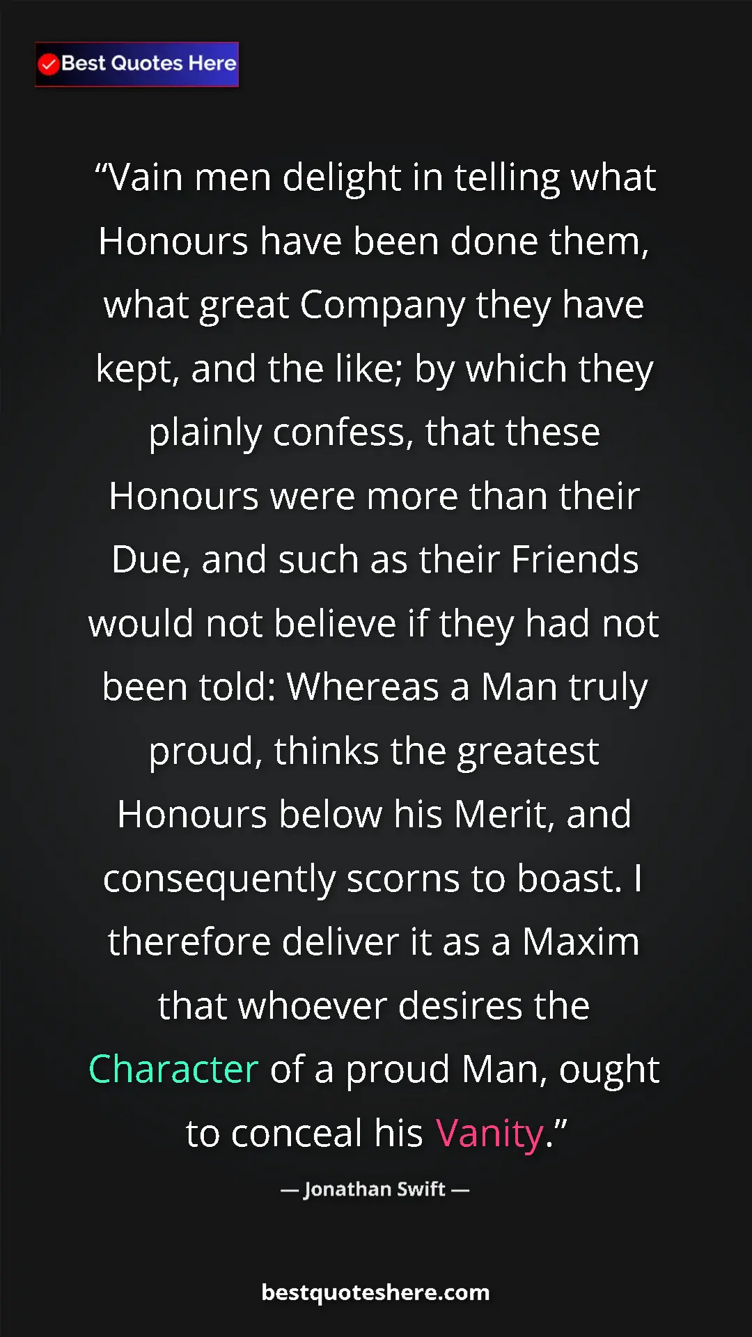 Pinterest quote poster by Jonathan Swift: "Vain men delight in telling what Honours have been done..."