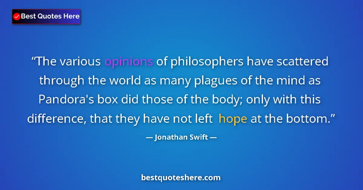Quote by Jonathan Swift: The various opinions of philosophers have scattere