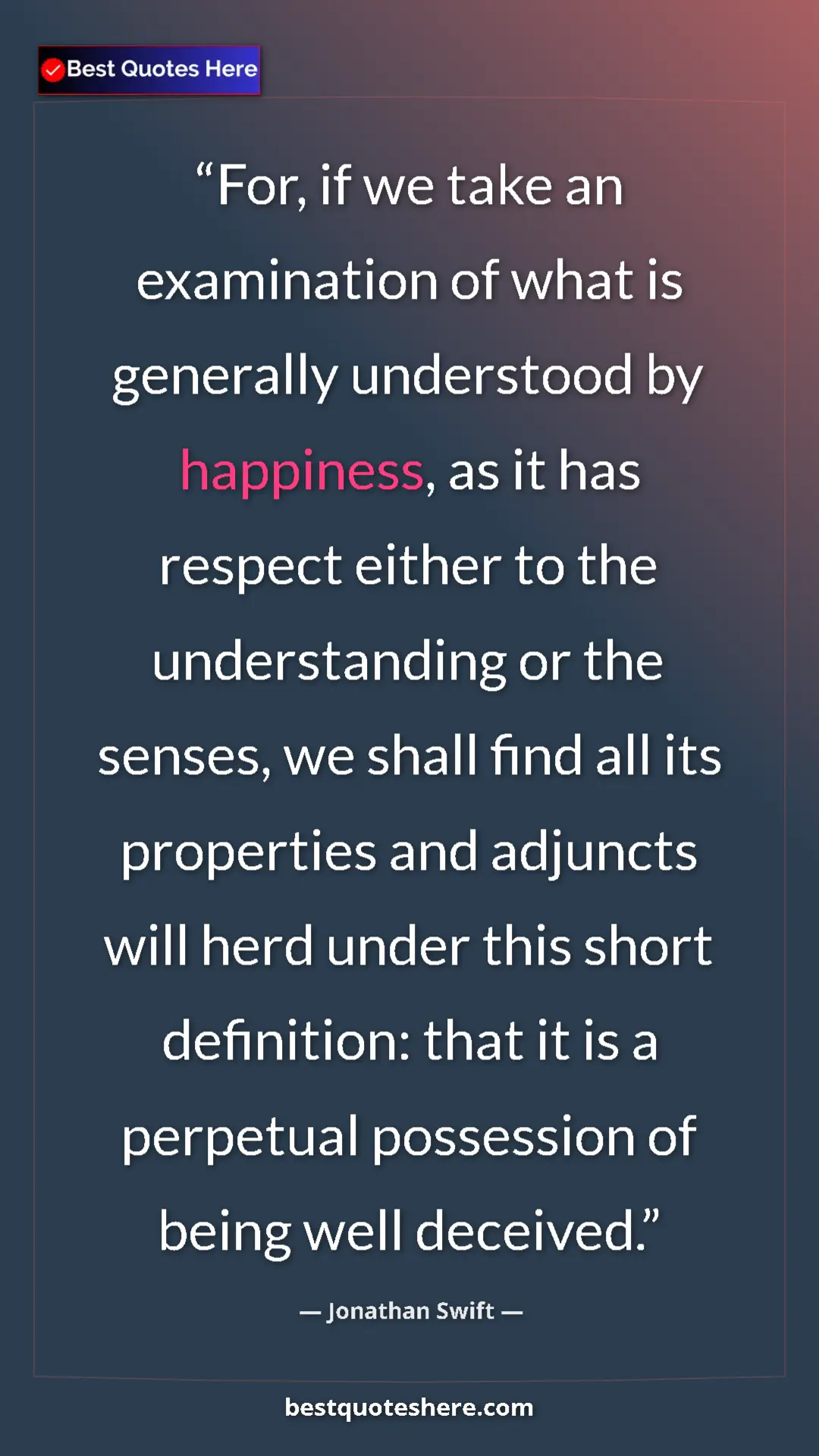 Jonathan Swift Quote Card: "For, if we take an examination of what is generally..." Pinterest quote poster by Jonathan Swift: "For, if we take an examination of what is generally..."