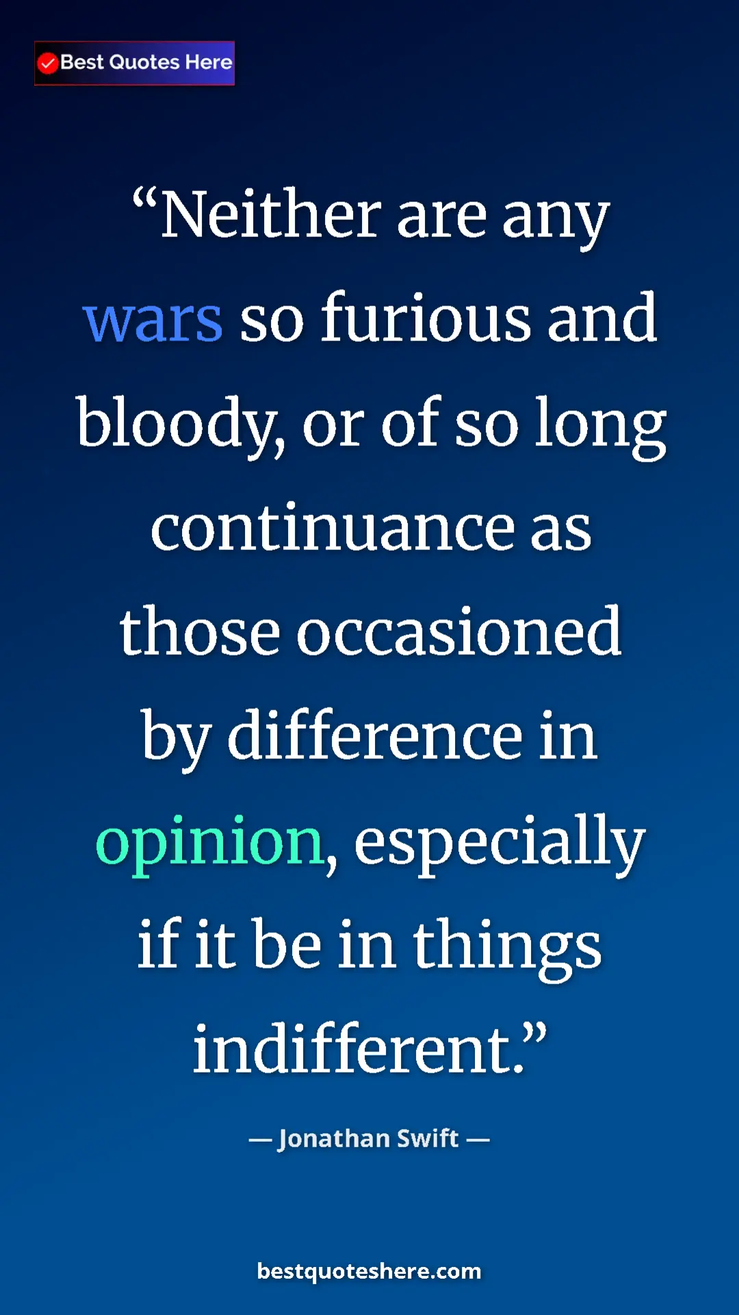 Jonathan Swift Quote Card: "Neither are any wars so furious and bloody, or of so long..." Pinterest quote poster by Jonathan Swift: "Neither are any wars so furious and bloody, or of so long..."