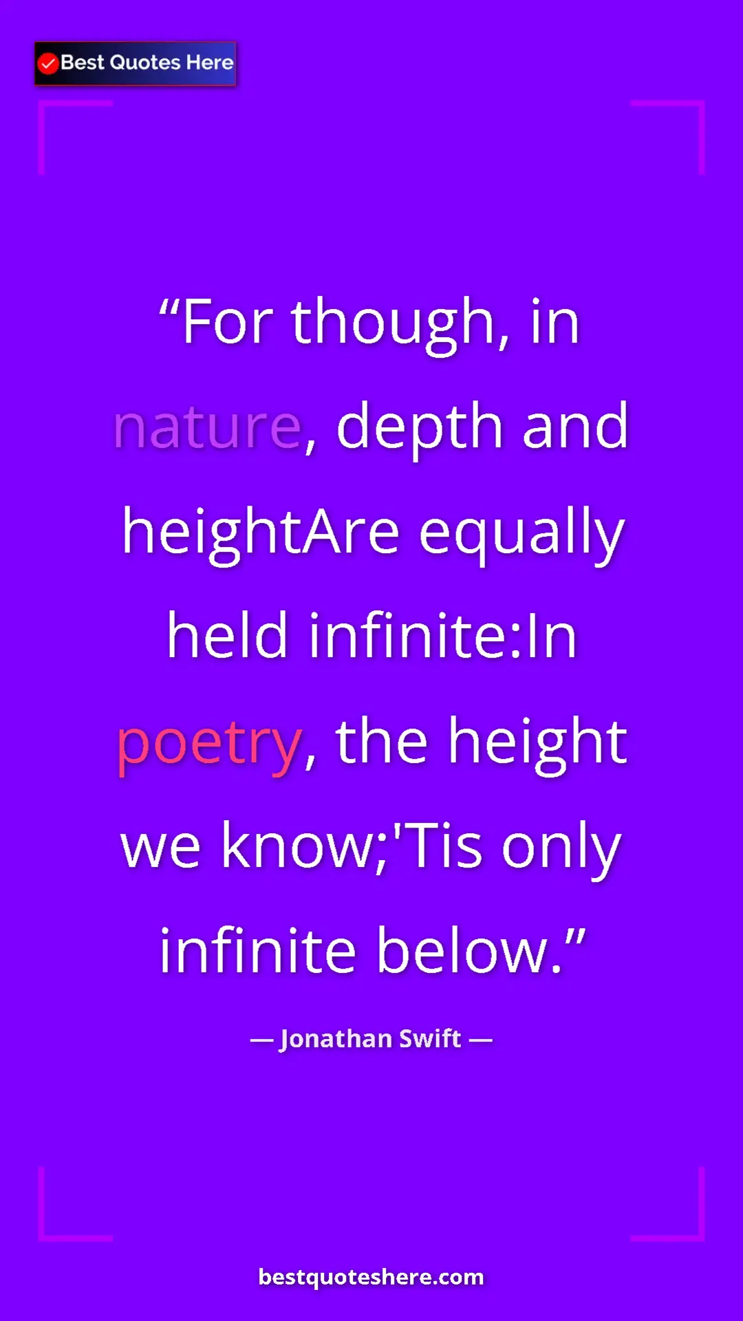 Jonathan Swift Quote Card: "For though, in nature, depth and heightAre equally held..." Pinterest quote poster by Jonathan Swift: "For though, in nature, depth and heightAre equally held..."