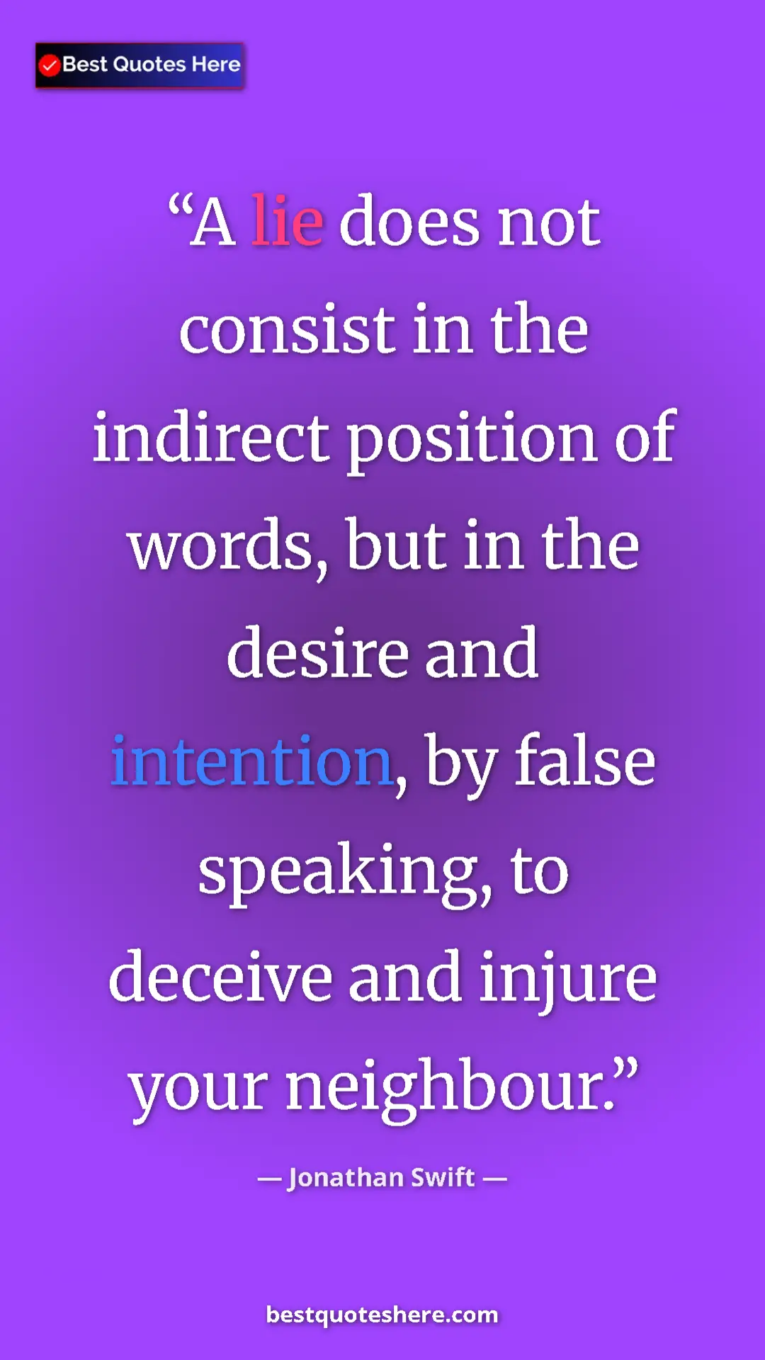 Jonathan Swift Quote Card: "A lie does not consist in the indirect position of words,..." Pinterest quote poster by Jonathan Swift: "A lie does not consist in the indirect position of words,..."