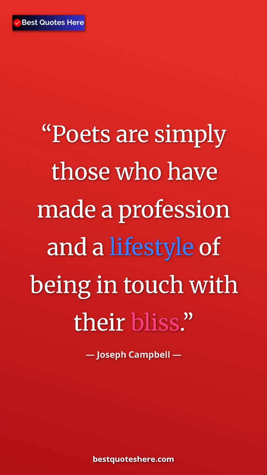 Pinterest quote poster by Joseph Campbell: "Poets are simply those who have made a profession and a..."