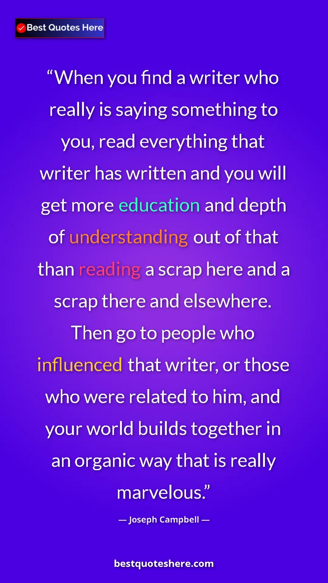 Joseph Campbell Quote Card: "When you find a writer who really is saying something to..." Pinterest quote poster by Joseph Campbell: "When you find a writer who really is saying something to..."