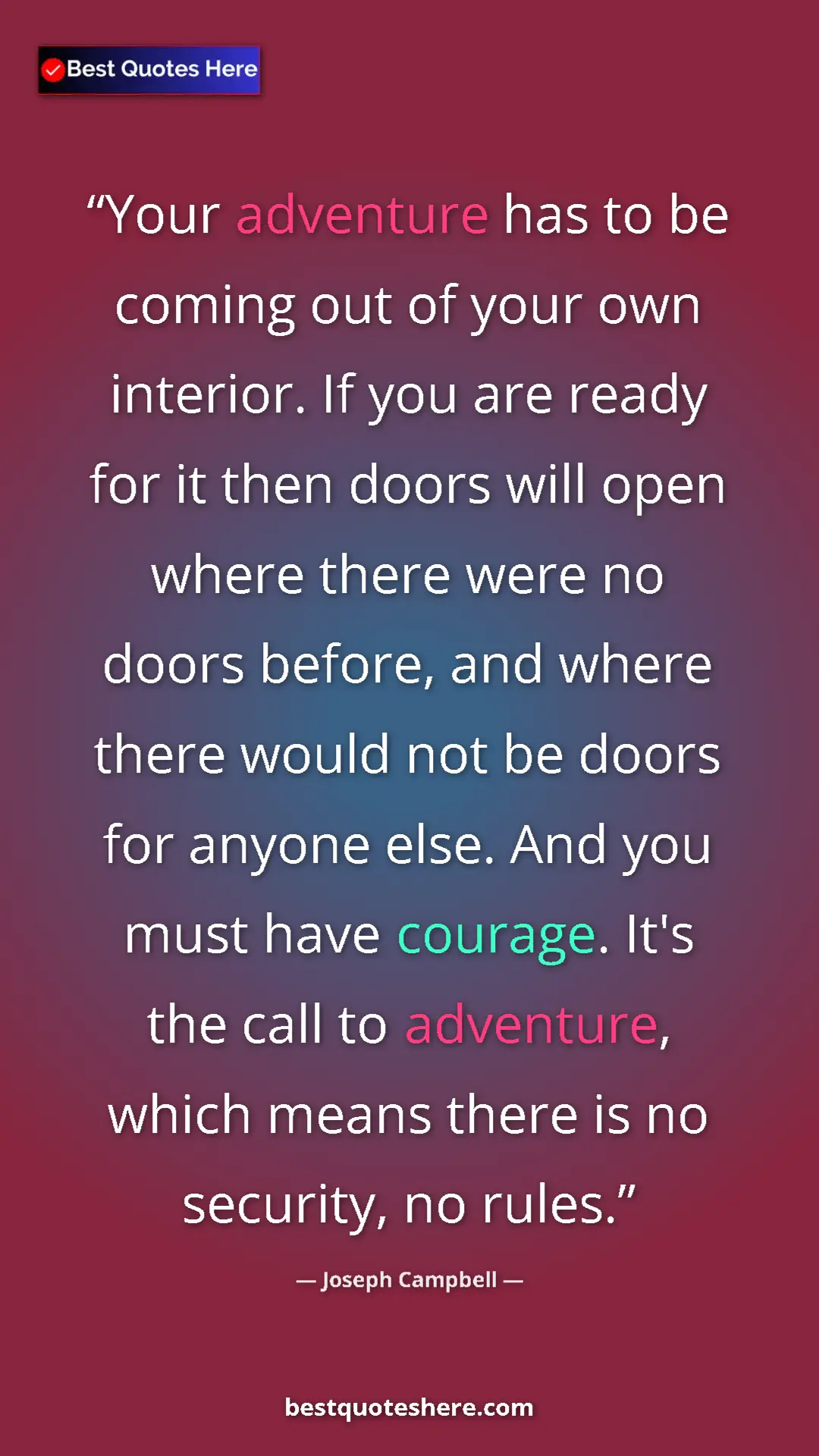Joseph Campbell Quote Card: "Your adventure has to be coming out of your own interior...." Pinterest quote poster by Joseph Campbell: "Your adventure has to be coming out of your own interior...."