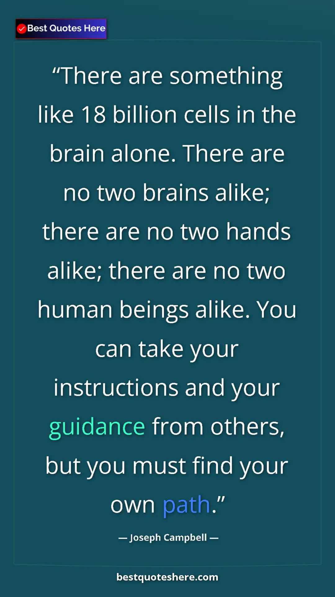 Joseph Campbell Quote Card: "There are something like 18 billion cells in the brain..." Pinterest quote poster by Joseph Campbell: "There are something like 18 billion cells in the brain..."