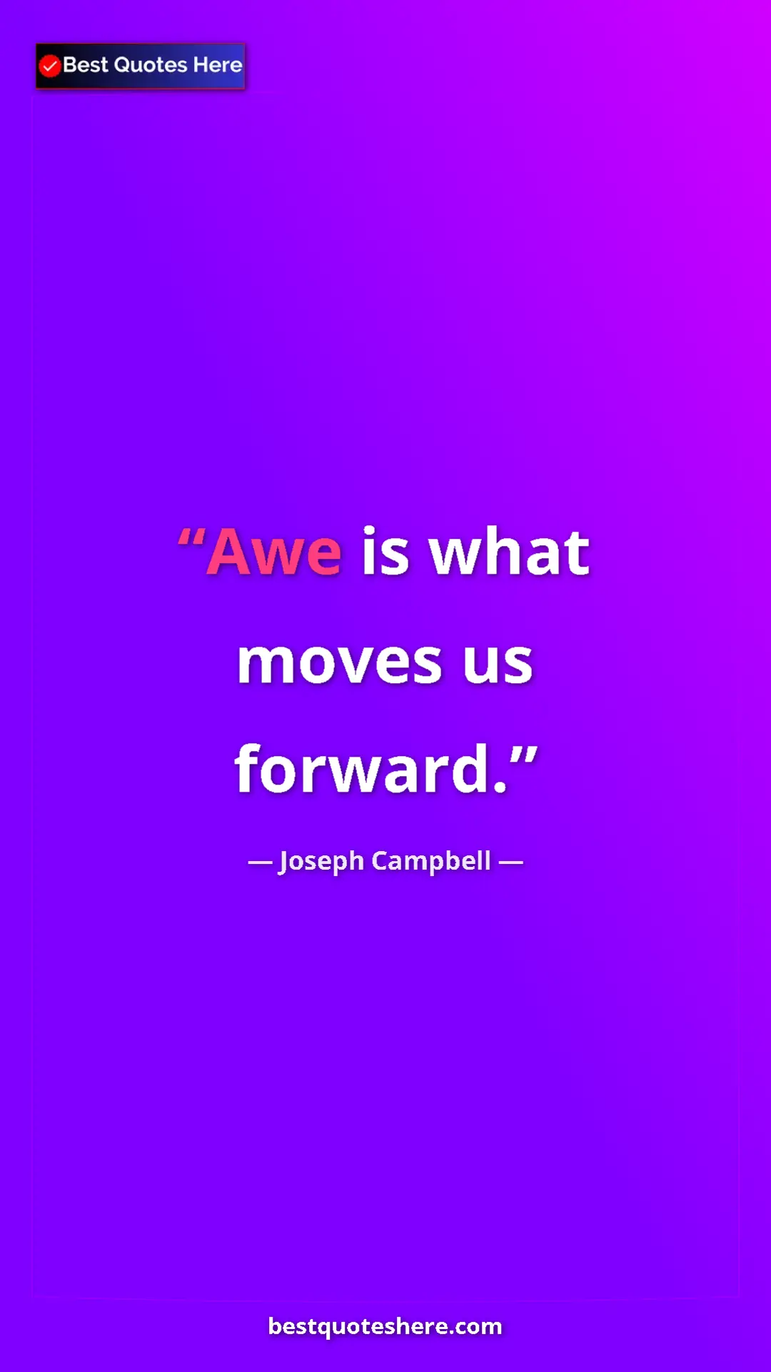 Pinterest quote poster by Joseph Campbell: "Awe is what moves us forward."
