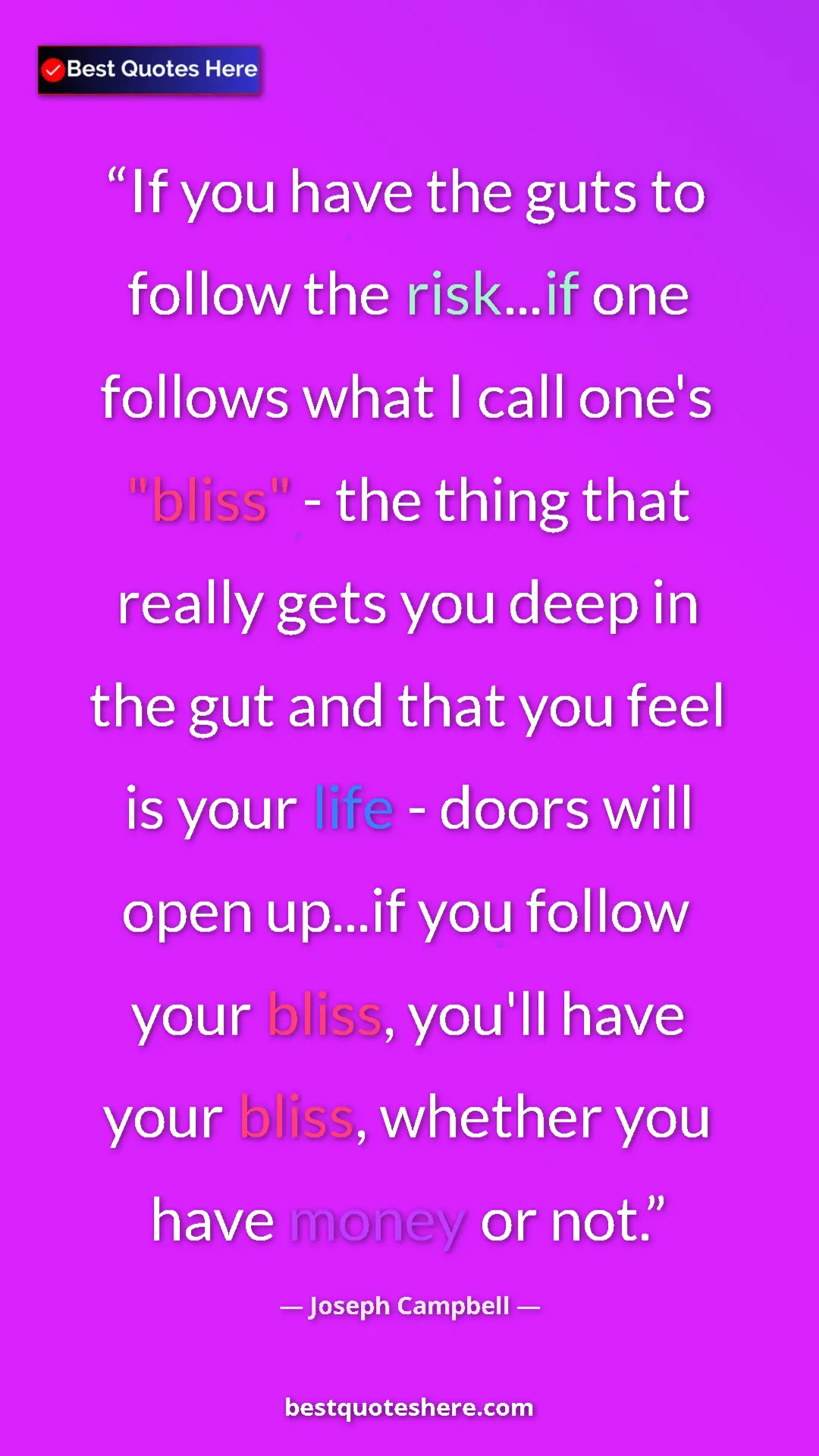 Joseph Campbell Quote Card: "If you have the guts to follow the risk...if one follows..." Pinterest quote poster by Joseph Campbell: "If you have the guts to follow the risk...if one follows..."