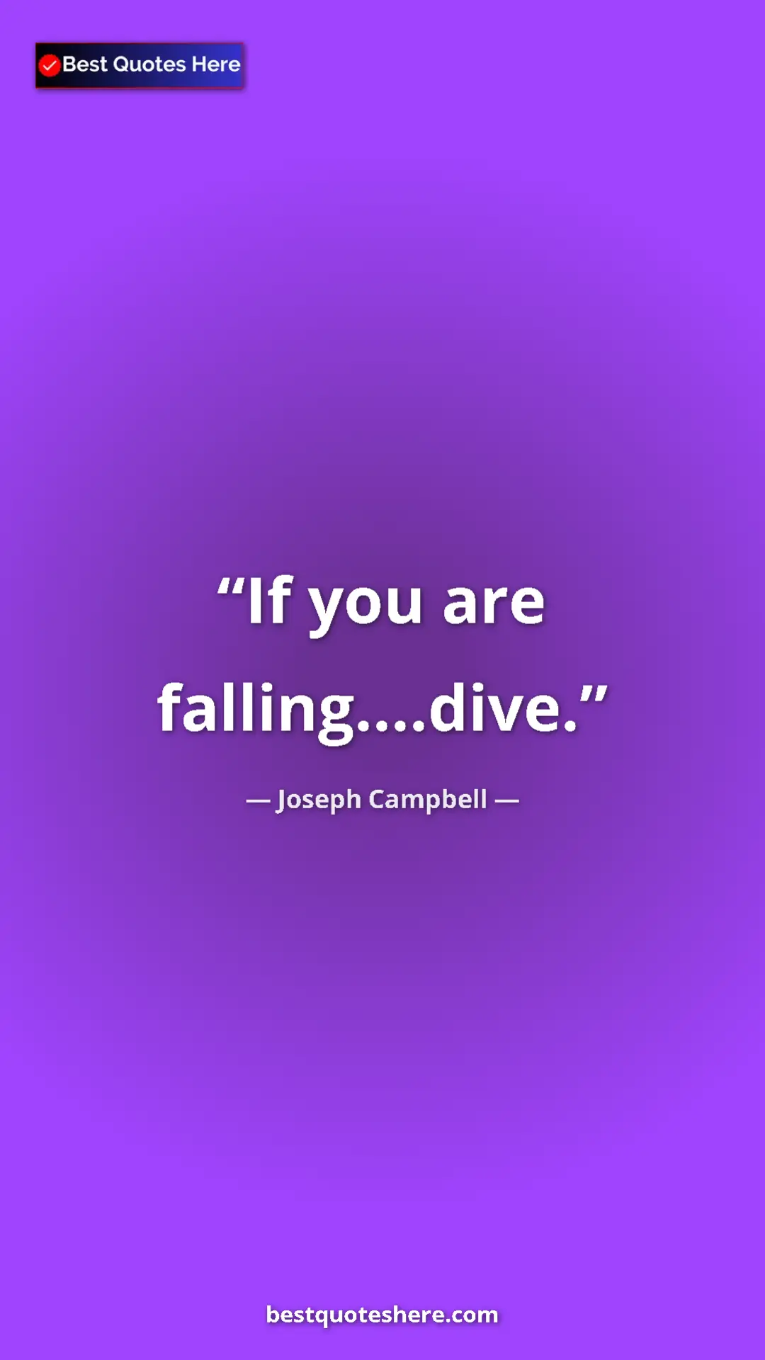 Pinterest quote poster by Joseph Campbell: "If you are falling....dive."