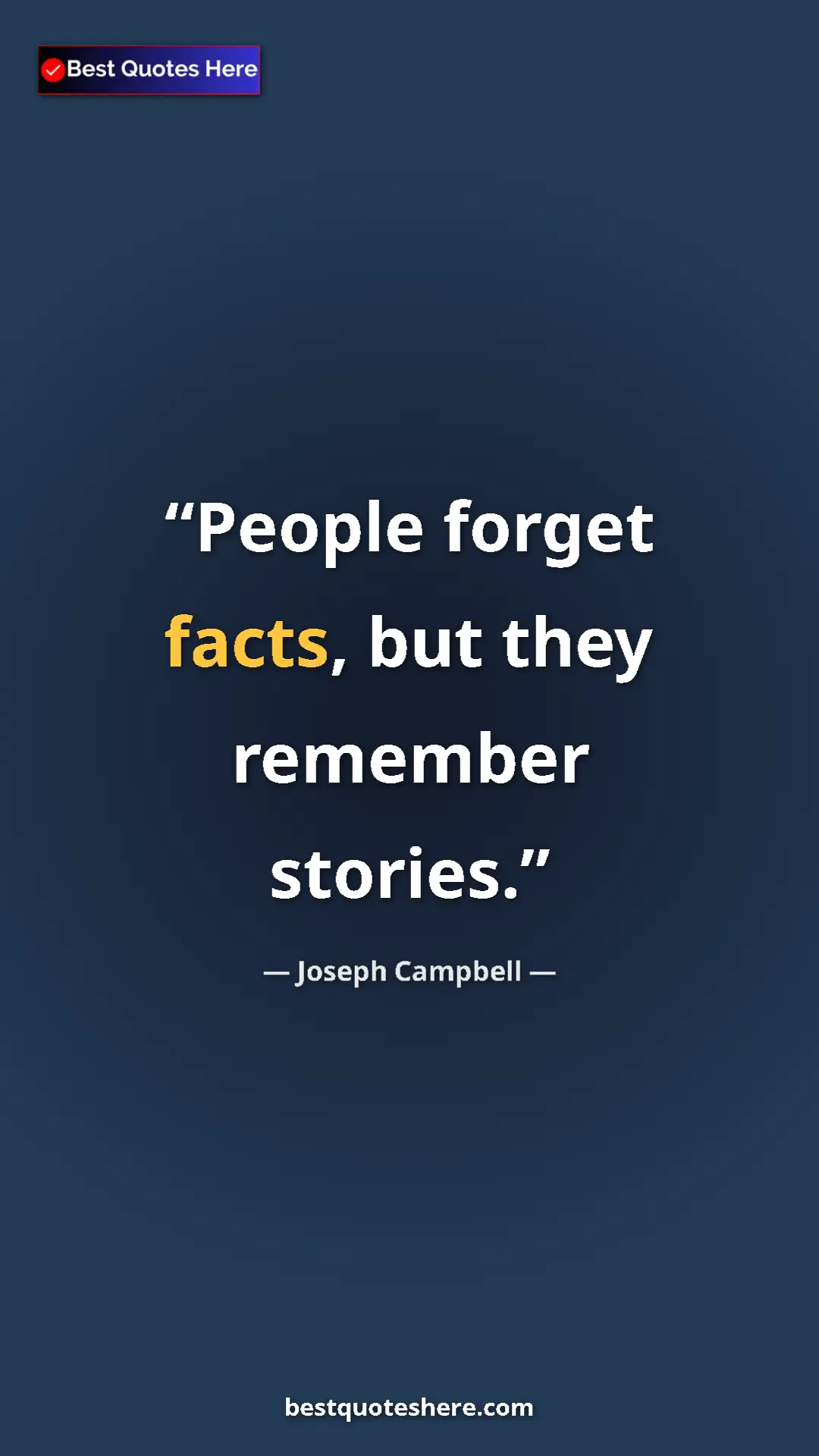 Pinterest quote poster by Joseph Campbell: "People forget facts, but they remember stories."