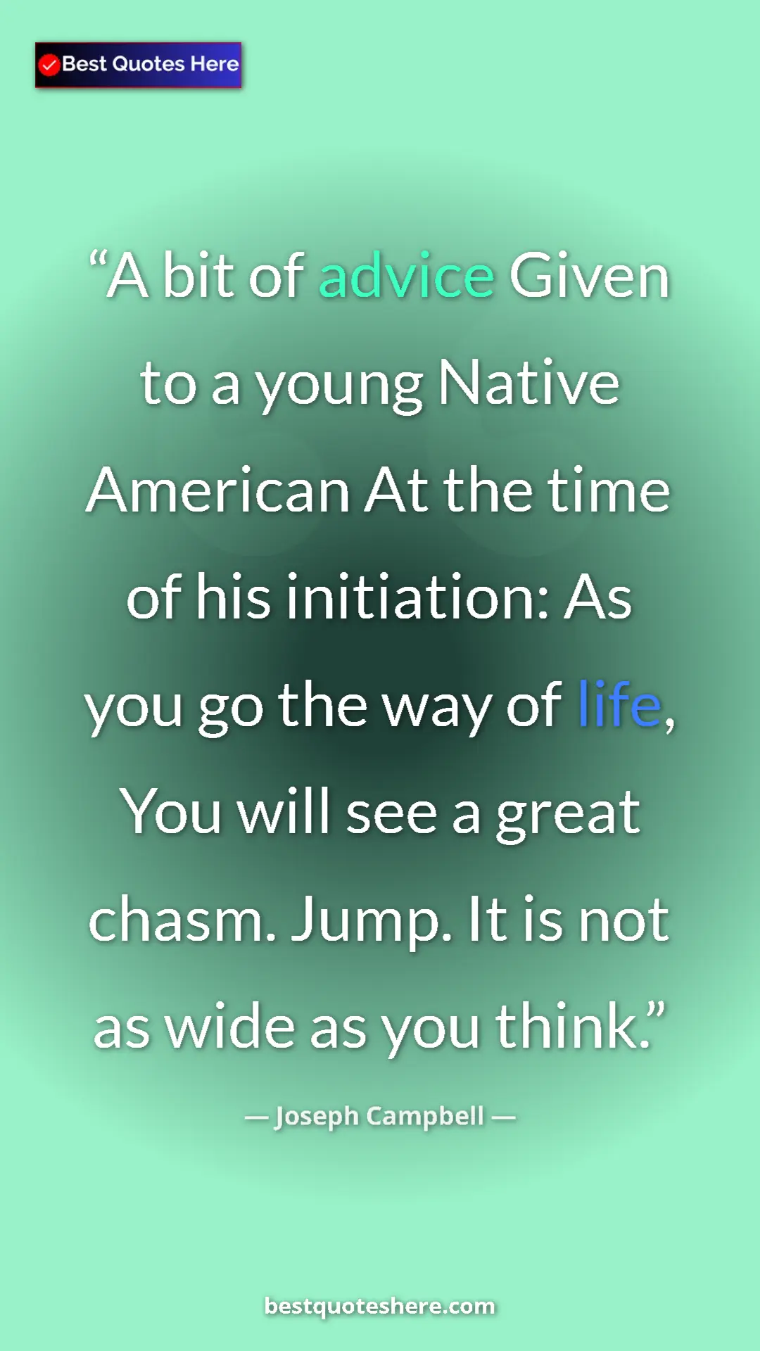 Joseph Campbell Quote Card: "A bit of advice Given to a young Native American At the..." Pinterest quote poster by Joseph Campbell: "A bit of advice Given to a young Native American At the..."