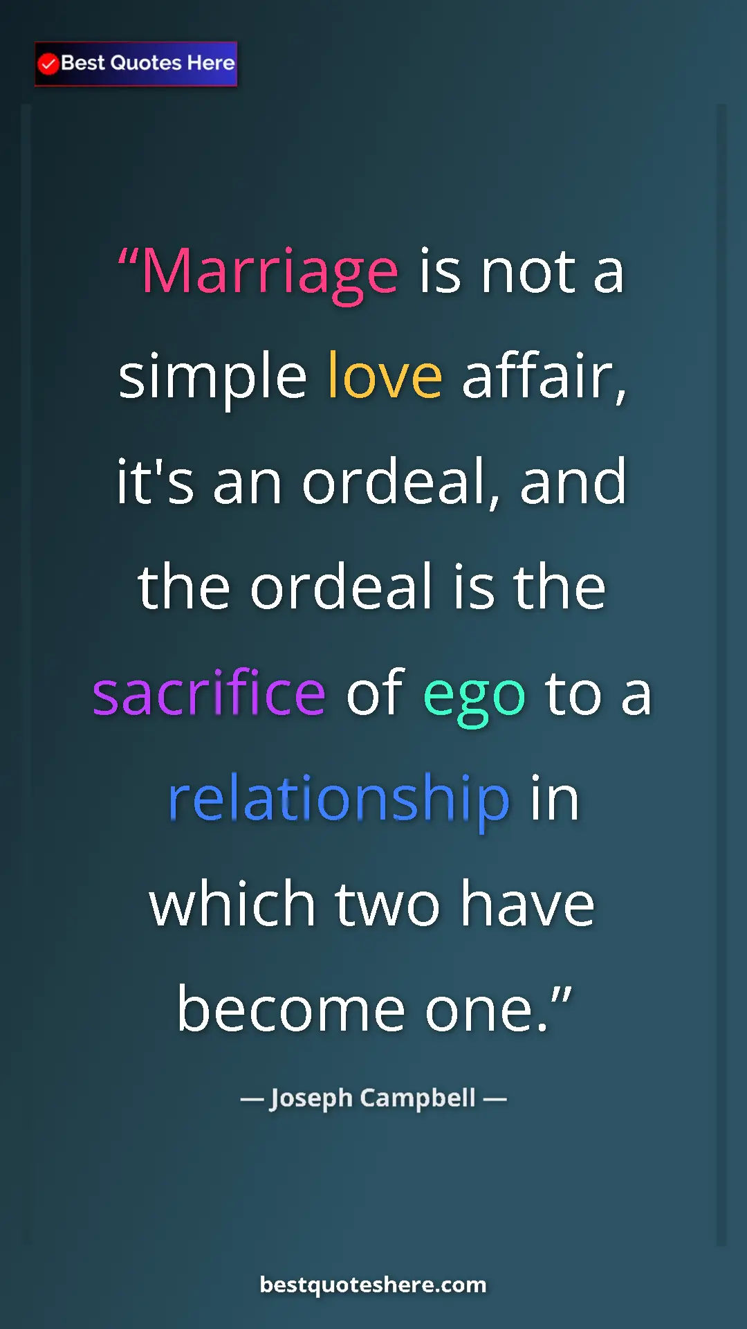 Pinterest quote poster by Joseph Campbell: "Marriage is not a simple love affair, it's an ordeal, and..."